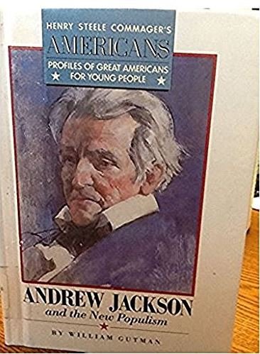 9780516085852: Andrew Jackson and the New Populism (Profiles of Great Americans for Young People : Henry Steele Commager's Americans)