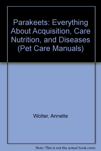 Imagen de archivo de Parakeets: Pet Care Manual a la venta por ThriftBooks-Atlanta