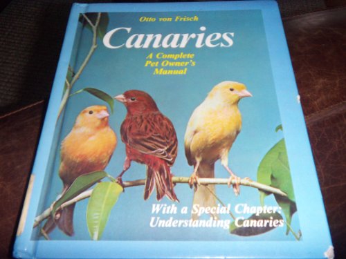 Imagen de archivo de Canaries: Everything About Purchase, Care, Diseases, Nutrition, and Song (Pet Care Manuals) a la venta por Better World Books