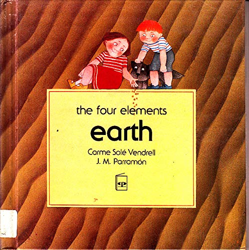 Earth (The Four Elements) (English and Spanish Edition) (9780516086927) by Vendrell, Carme Sole; Parramon, J. M.