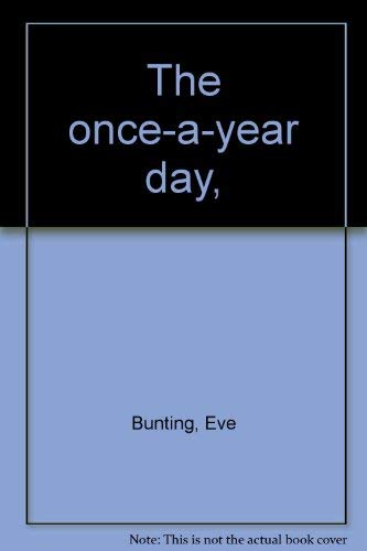 The Once-a-Year Day (9780516088396) by Eve Bunting