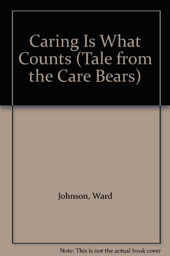 9780516090016: Caring Is What Counts (Tale from the Care Bears)