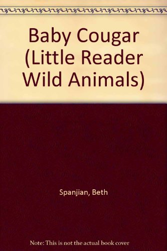 Imagen de archivo de Baby Cougar (Little Reader Wild Animals) a la venta por The Book Beast
