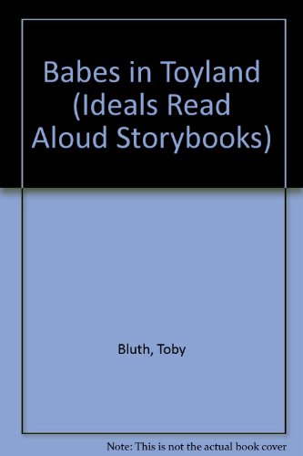 Imagen de archivo de Babes in Toyland (Ideals Read Aloud Storybooks) a la venta por Better World Books