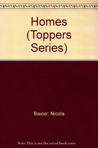 Homes (Toppers Series) (9780516092737) by Baxter, Nicola