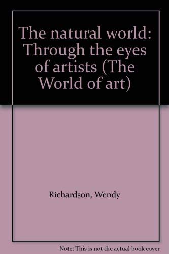 Stock image for The natural world: Through the eyes of artists (The World of art) for sale by Redux Books