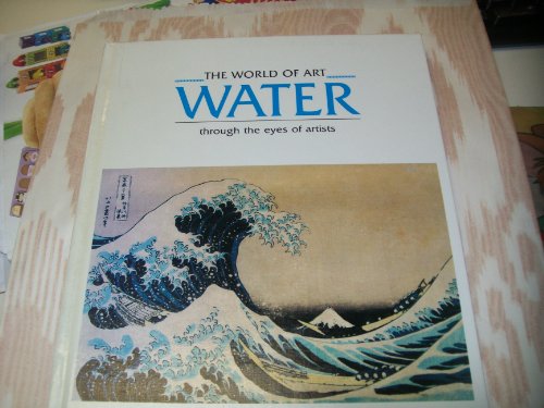 Imagen de archivo de Water : Through the Eyes of Artists a la venta por Better World Books