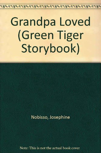 Stock image for Grandpa Loved (Green Tiger Storybook) for sale by dsmbooks