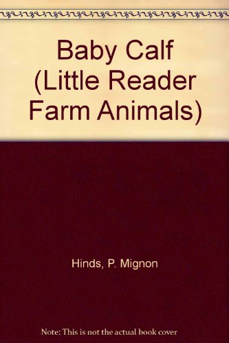 Stock image for Baby Calf (Little Reader Farm Animals) for sale by The Book Beast