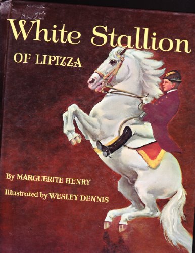 White Stallion of Lipizza (Marguerite Henry's Classics) (9780516097688) by Henry, Marguerite