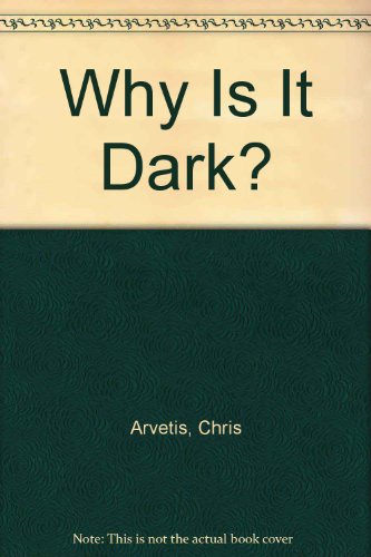 Beispielbild fr Why Is It Dark? zum Verkauf von Better World Books