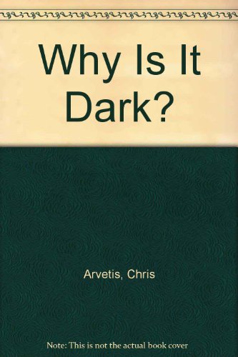 Imagen de archivo de Why Is It Dark? a la venta por Better World Books