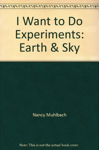 9780516118017: I Want to Do Experiments: Earth & Sky