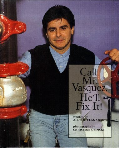 Stock image for Call Mr. Vasquez, He'll Fix It! for sale by Better World Books