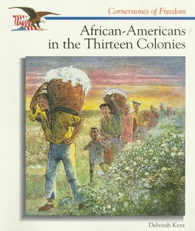 Imagen de archivo de African-Americans in the Thirteen Colonies (Cornerstones of Freedom) a la venta por SecondSale