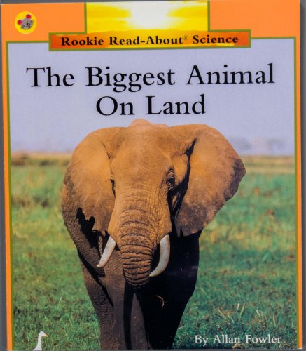 9780516200712: The Biggest Animal on Land (Rookie Read-About Science)