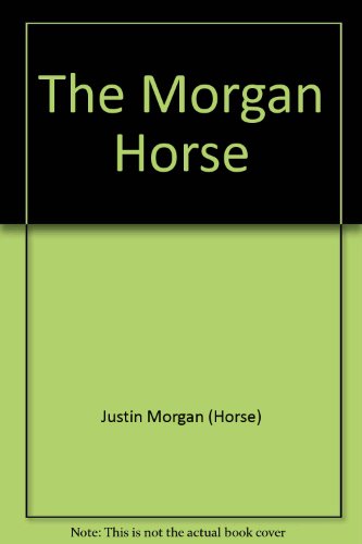 9780516200828: Title: The Morgan Horse Learning about Horses