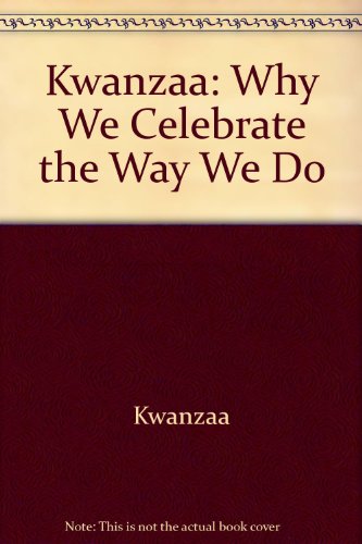 Stock image for Kwanzaa : Why We Celebrate It the Way We Do for sale by Better World Books