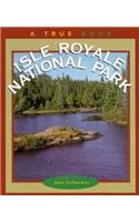 Stock image for Isle Royale National Park (True Books: National Parks) for sale by SecondSale