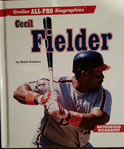 Cecil Fielder (Grolier All-Pro Biographies) (9780516201634) by Stewart, Mark