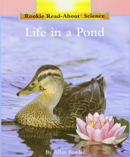 Imagen de archivo de Life In A Pond (Rookie Read-About Science: Habitats and Ecosystems) (Rookie Read-About Science (Paperback)) a la venta por SecondSale