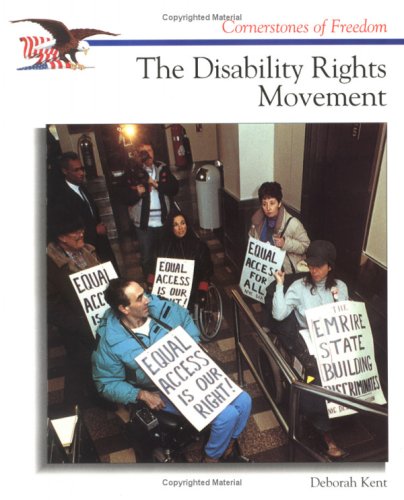 The Disability Rights Movement (Cornerstones of Freedom) (9780516202235) by Kent, Deborah