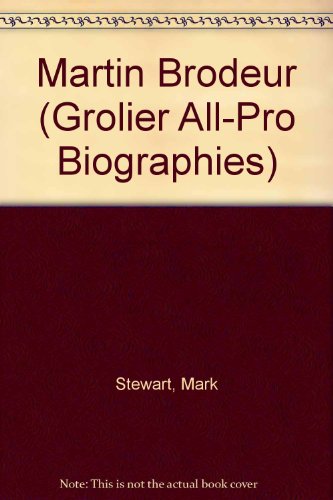 Martin Brodeur (Grolier All-Pro Biographies) (9780516202259) by Stewart, Mark