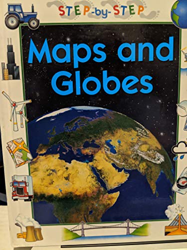 Imagen de archivo de Maps and Globes (Step-By-Step Geography) a la venta por Orion Tech