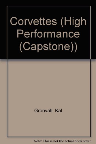 Corvettes (High Performance (Capstone)) (9780516202433) by Gronvall, Kal