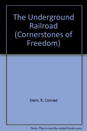 Imagen de archivo de Cornerstones of Freedom: the Underground Railroad a la venta por Better World Books