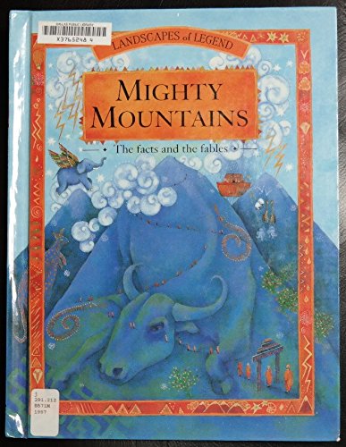 Stock image for Mighty Mountains: The Facts and the Fables (Landscapes of Legend) for sale by Wonder Book