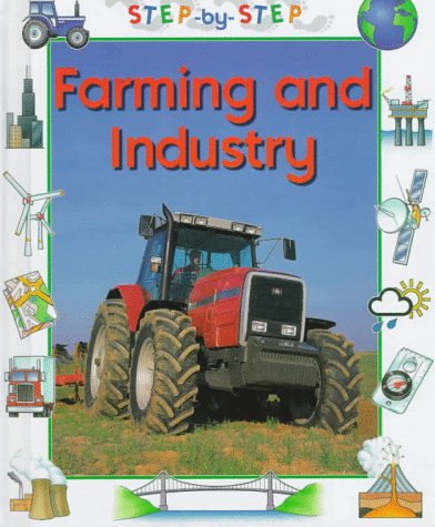 Imagen de archivo de Farming and Industry (Step-By-Step Geography) a la venta por Booksavers of MD