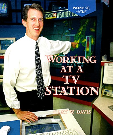 Stock image for Working at a TV Station (Working Here) for sale by Wonder Book