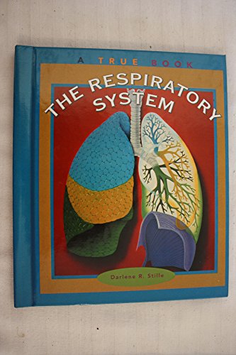 The Respiratory System (True Books: Health) (9780516204482) by Stille, Darlene R.
