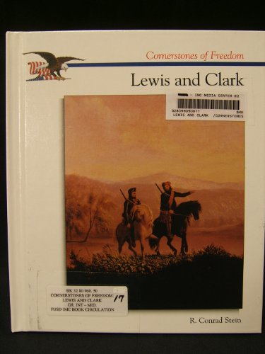 Lewis and Clark (Cornerstones of Freedom Second Series) (9780516204611) by Stein, R. Conrad