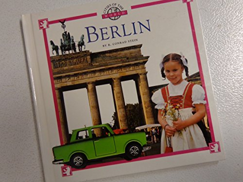 Berlin (Cities of the World) (9780516205823) by Stein, R. Conrad