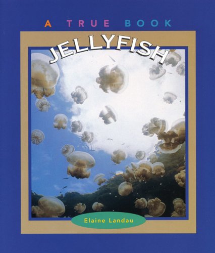 Beispielbild fr Jellyfish (True Books: Animals) zum Verkauf von Irish Booksellers