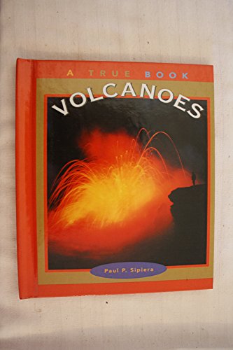 Volcanoes (True Books: Earth Science) - Sipiera, Paul P.