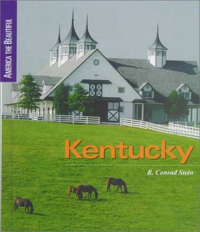 Kentucky (America the Beautiful Second Series) (9780516206875) by Stein, R. Conrad