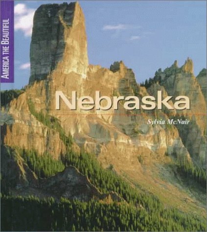 Nebraska (America the Beautiful Second Series) (9780516206899) by McNair, Sylvia