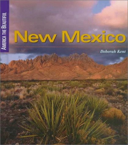 New Mexico (America the Beautiful Second Series) (9780516206905) by Kent, Deborah