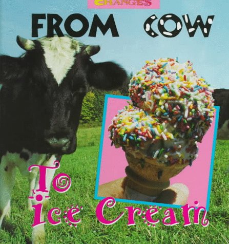 Beispielbild fr From Cow to Ice Cream zum Verkauf von Better World Books