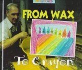 Stock image for From Wax to Crayon: A Photo Essay for sale by ThriftBooks-Atlanta