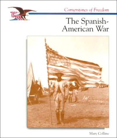 The Spanish-American War (Cornerstones of Freedom Second Series) (9780516207599) by Collins, Mary