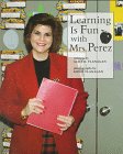 Stock image for Learning Is Fun with Mrs. Perez for sale by Better World Books