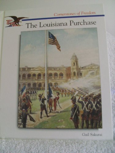 Imagen de archivo de The Louisiana Purchase (Cornerstones of Freedom Second Series) a la venta por Hawking Books