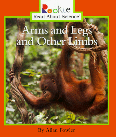9780516208091: Arms and Legs and Other Limbs (Rookie Read-About Science)