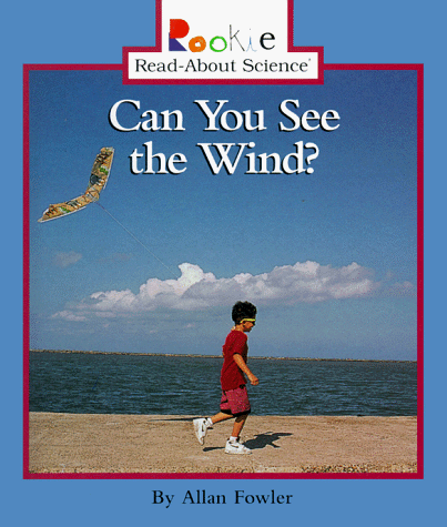 Can You See the Wind? (Rookie Read-About Science) (9780516208145) by Fowler, Allan