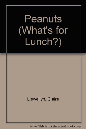 Peanuts (What's for Lunch) (9780516208398) by Llewellyn, Claire