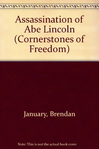 The Assassination of Abraham Lincoln (Cornerstones of Freedom Second Series) - January, Brendan
